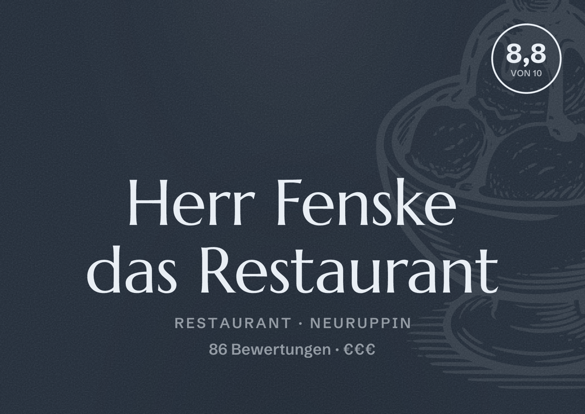 Illustriertes Poster von Herr Fenske das Restaurant, Restaurant in Neuruppin: Bewertung 8,8 von 10 aus 86 Bewertungen, Preisniveau €€€