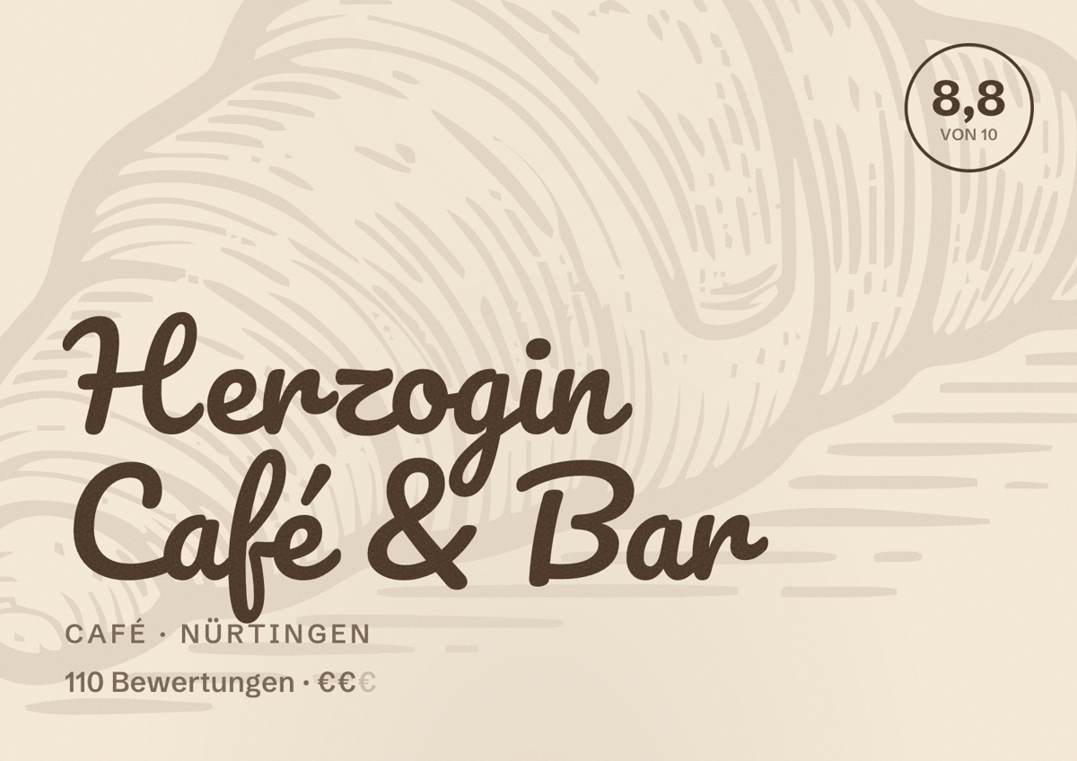 Illustriertes Poster von Herzogin Café & Bar, Café in Nürtingen: Bewertung 8,8 von 10 aus 110 Bewertungen, Preisniveau €€