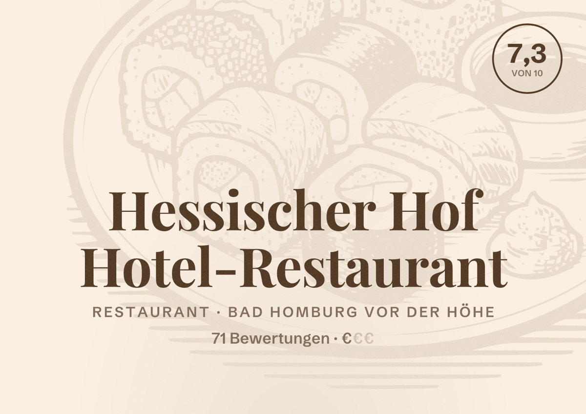 Illustriertes Poster von Hessischer Hof Hotel-Restaurant, Restaurant in Bad Homburg vor der Höhe: Bewertung 7,3 von 10 aus 71 Bewertungen, Preisniveau €