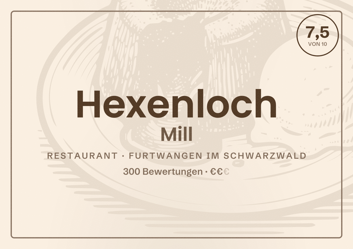Illustriertes Poster von Hexenloch Mill, Restaurant in Furtwangen im Schwarzwald: Bewertung 7,5 von 10 aus 300 Bewertungen, Preisniveau €€