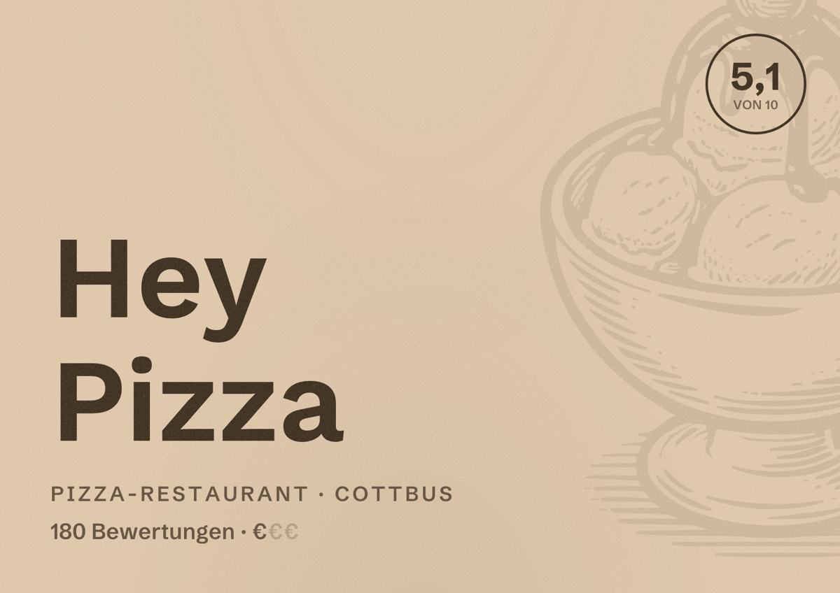 Illustriertes Poster von Hey Pizza, Pizza-Restaurant in Cottbus: Bewertung 5,1 von 10 aus 180 Bewertungen, Preisniveau €