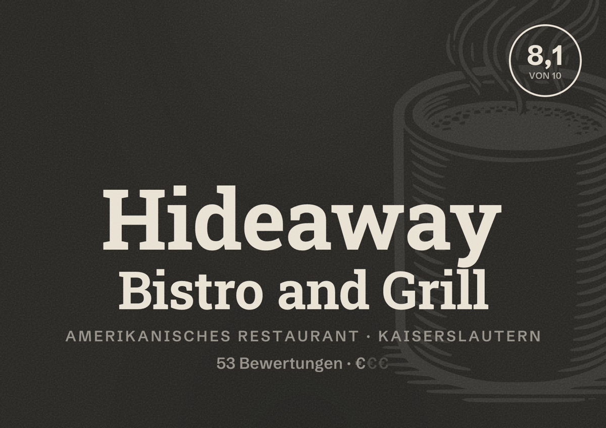 Illustriertes Poster von Hideaway Bistro and Grill, Amerikanisches Restaurant in Kaiserslautern: Bewertung 8,1 von 10 aus 53 Bewertungen, Preisniveau €