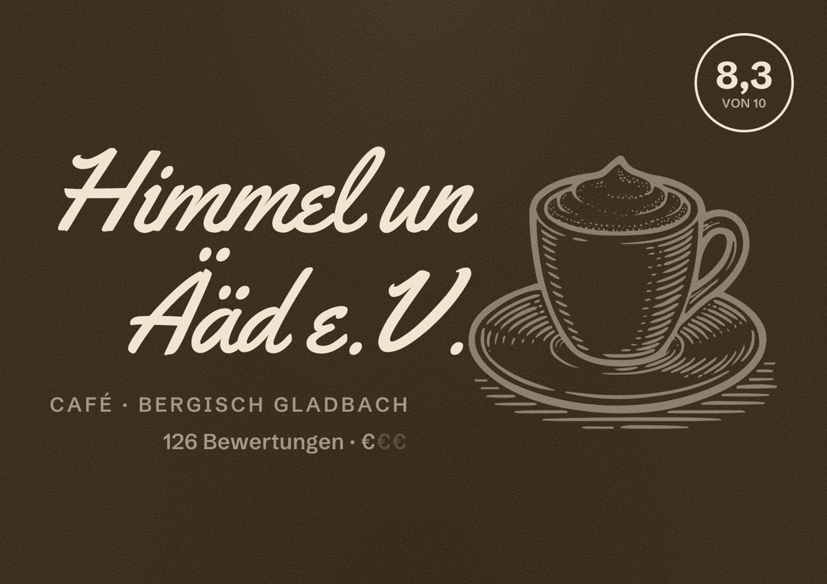 Illustriertes Poster von Himmel un Ääd e.V., Café in Bergisch Gladbach: Bewertung 8,3 von 10 aus 126 Bewertungen, Preisniveau €