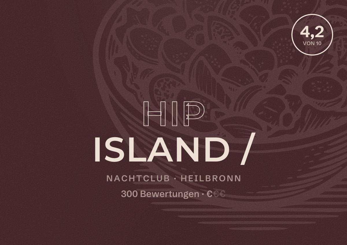 Illustriertes Poster von Hip Island /, Nachtclub in Heilbronn: Bewertung 4,2 von 10 aus 300 Bewertungen, Preisniveau €