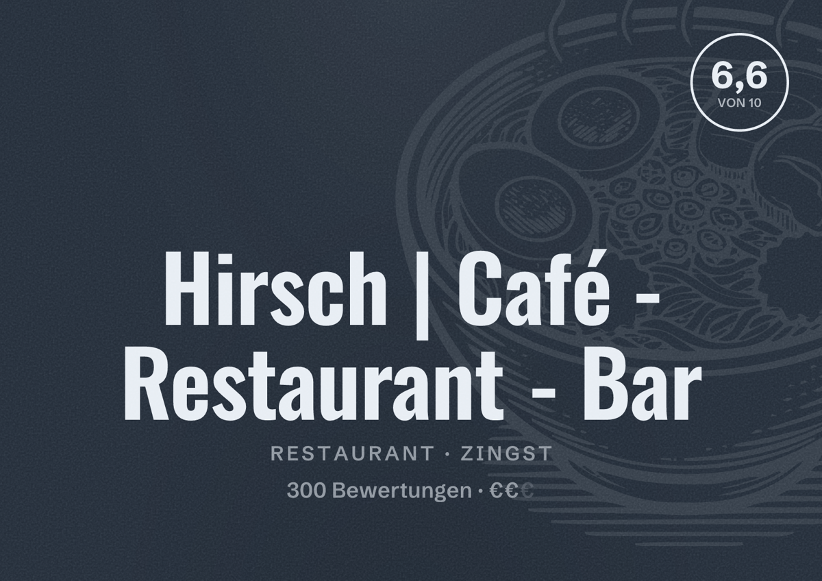 Illustriertes Poster von Hirsch | Café - Restaurant - Bar, Restaurant in Zingst: Bewertung 6,6 von 10 aus 300 Bewertungen, Preisniveau €€
