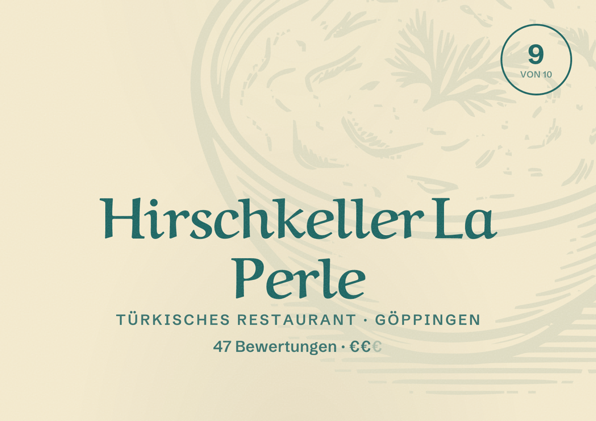 Illustriertes Poster von Hirschkeller La Perle, Türkisches Restaurant in Göppingen: Bewertung 9 von 10 aus 47 Bewertungen, Preisniveau €€
