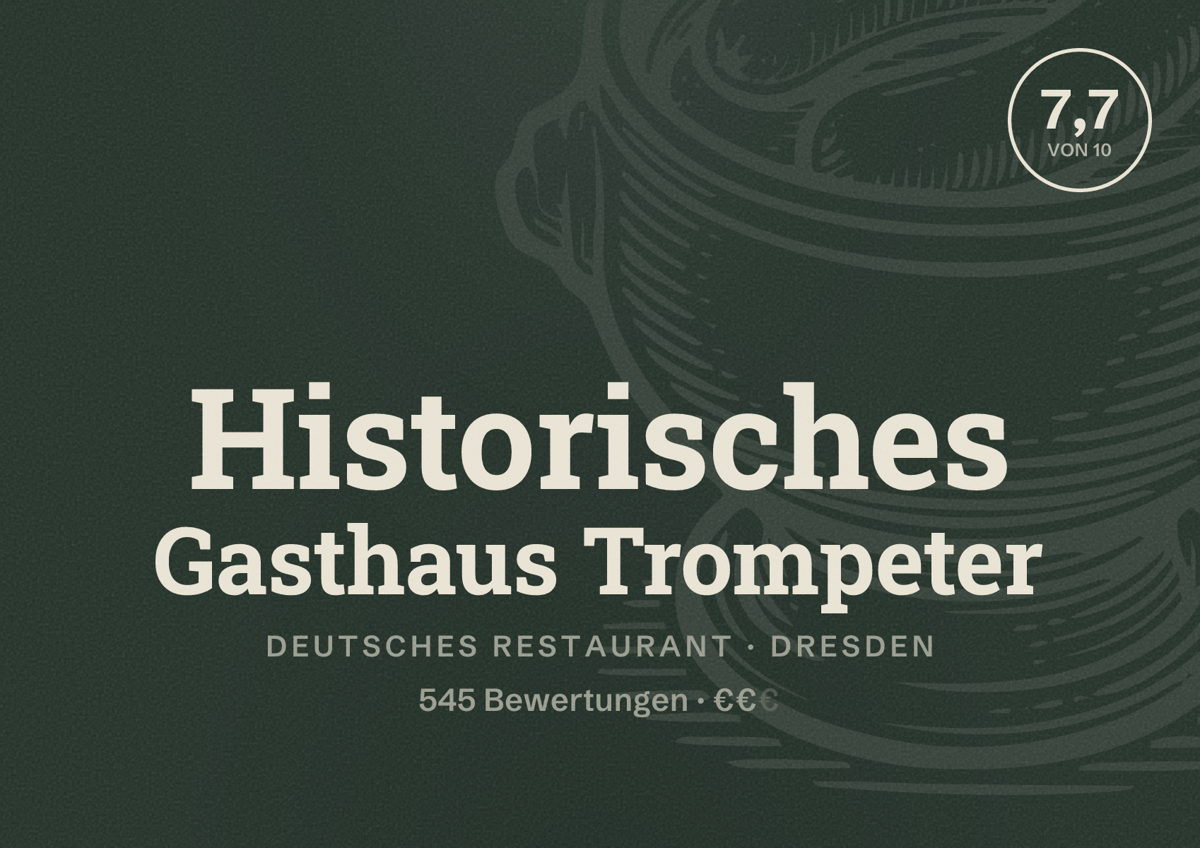 Illustriertes Poster von Historisches Gasthaus Trompeter, Deutsches Restaurant in Dresden: Bewertung 7,7 von 10 aus 545 Bewertungen, Preisniveau €€