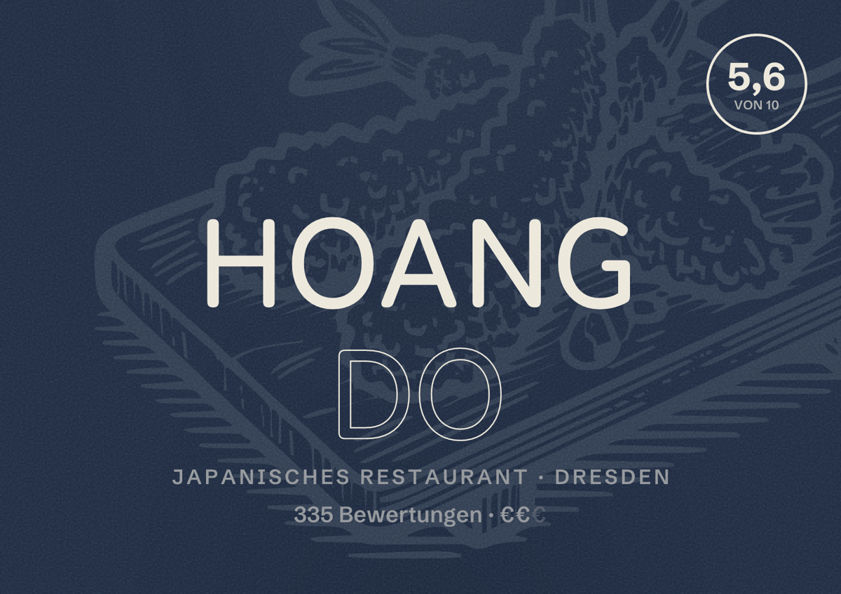Illustriertes Poster von Hoang Do, Japanisches Restaurant in Dresden: Bewertung 5,6 von 10 aus 335 Bewertungen, Preisniveau €€