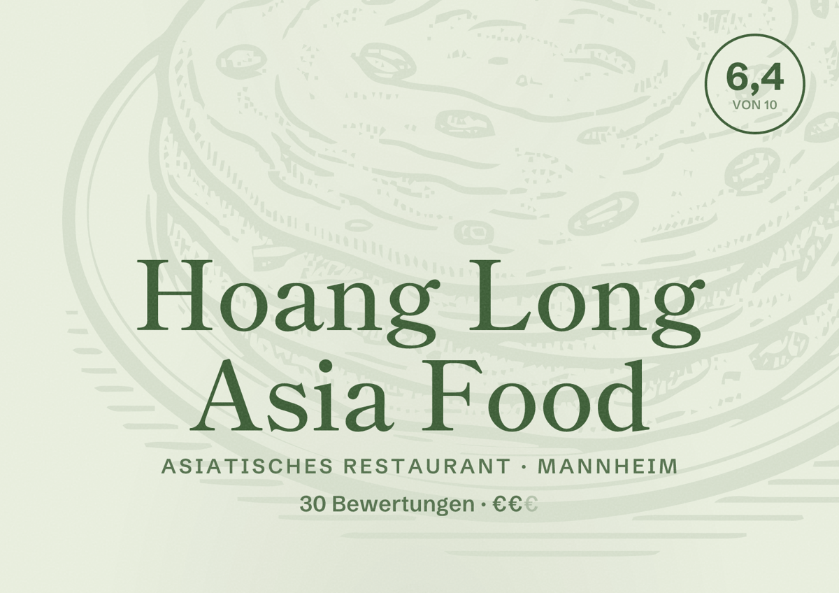 Illustriertes Poster von Hoang Long Asia Food, Asiatisches Restaurant in Mannheim: Bewertung 6,4 von 10 aus 30 Bewertungen, Preisniveau €€