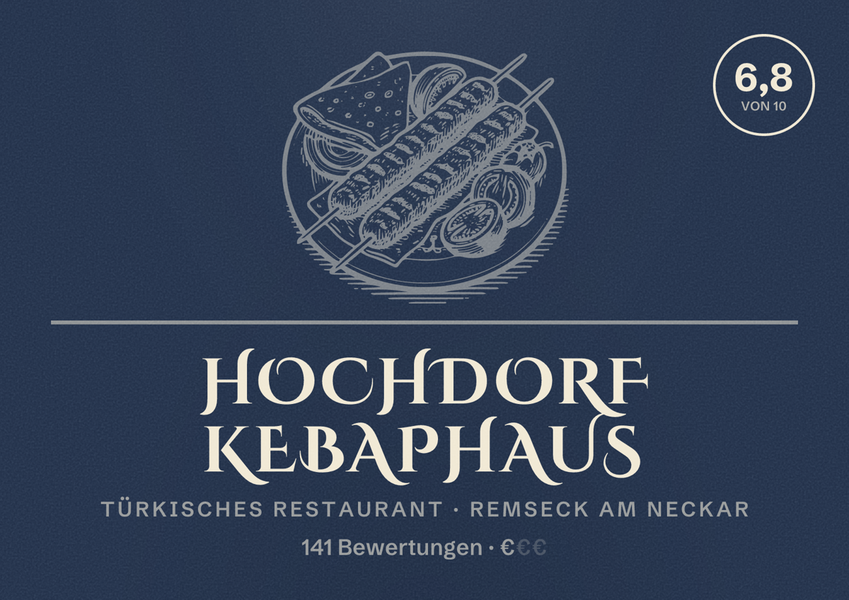 Illustriertes Poster von Hochdorf Kebaphaus, Türkisches Restaurant in Remseck am Neckar: Bewertung 6,8 von 10 aus 141 Bewertungen, Preisniveau €