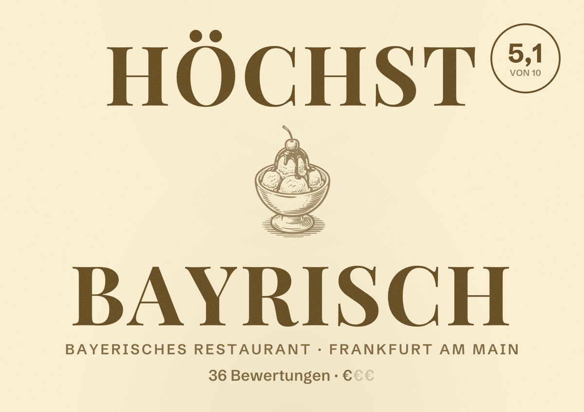 Illustriertes Poster von Höchst Bayrisch, Bayerisches Restaurant in Frankfurt am Main: Bewertung 5,1 von 10 aus 36 Bewertungen, Preisniveau €