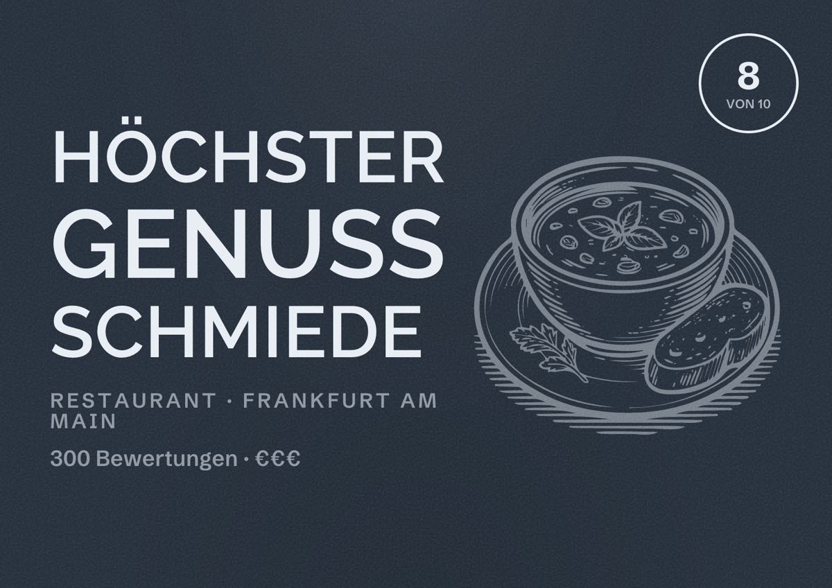 Illustriertes Poster von Höchster Genuss Schmiede, Restaurant in Frankfurt am Main: Bewertung 8,0 von 10 aus 300 Bewertungen, Preisniveau €€€