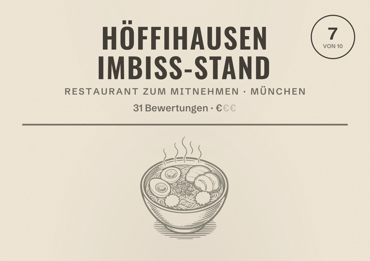 Illustriertes Poster von Höffihausen Imbiss-Stand, Restaurant zum Mitnehmen in München: Bewertung 7,0 von 10 aus 31 Bewertungen, Preisniveau €