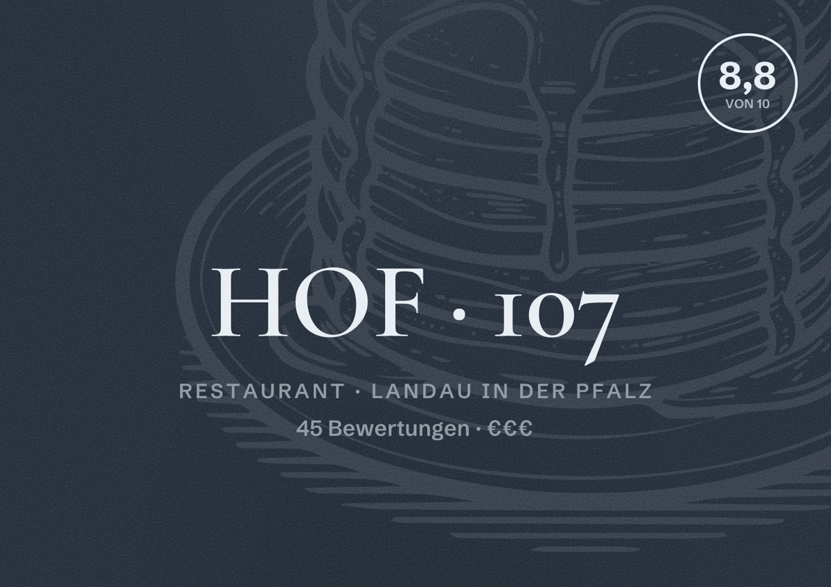 Illustriertes Poster von HOF 107, Restaurant in Landau in der Pfalz: Bewertung 8,8 von 10 aus 45 Bewertungen, Preisniveau €€€