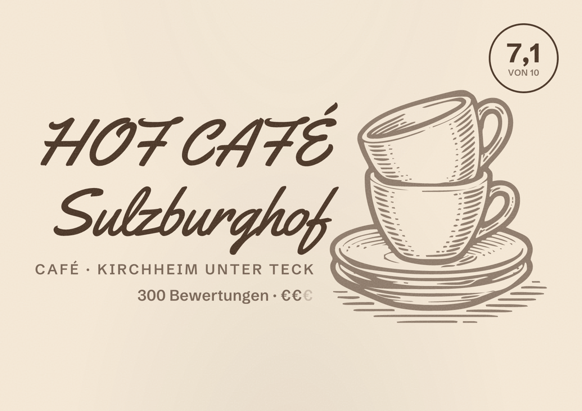 Illustriertes Poster von HOF CAFÉ Sulzburghof, Café in Kirchheim unter Teck: Bewertung 7,1 von 10 aus 300 Bewertungen, Preisniveau €€