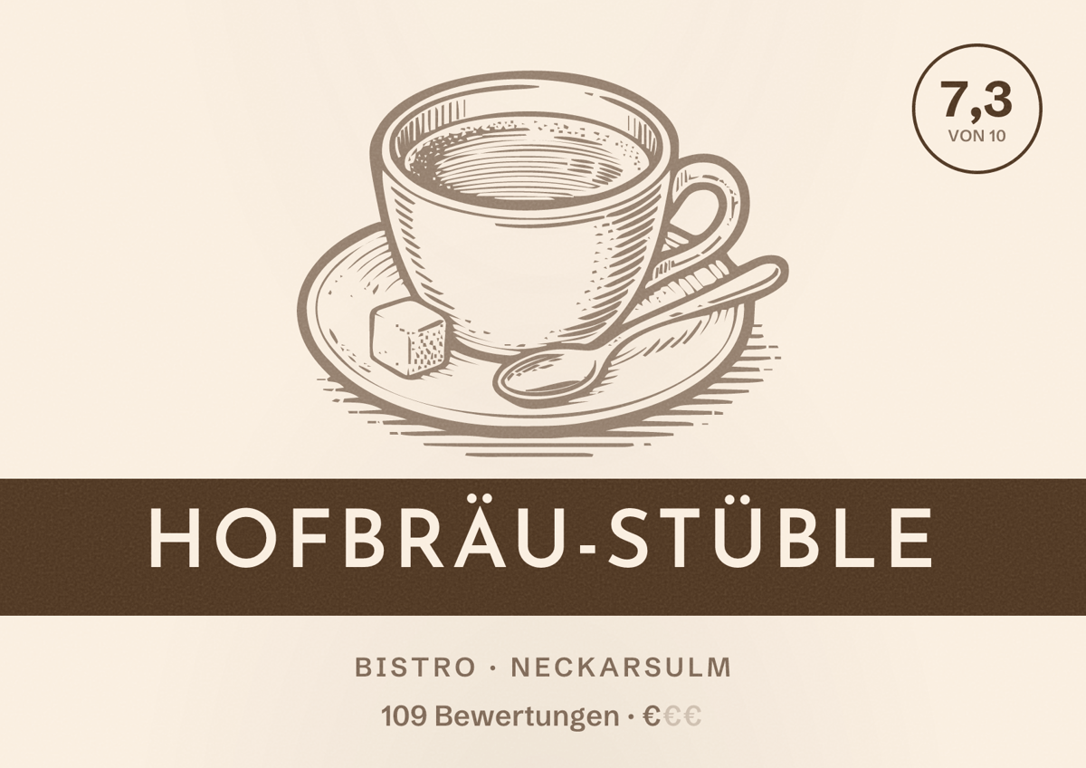 Illustriertes Poster von Hofbräu-Stüble, Bistro in Neckarsulm: Bewertung 7,3 von 10 aus 109 Bewertungen, Preisniveau €