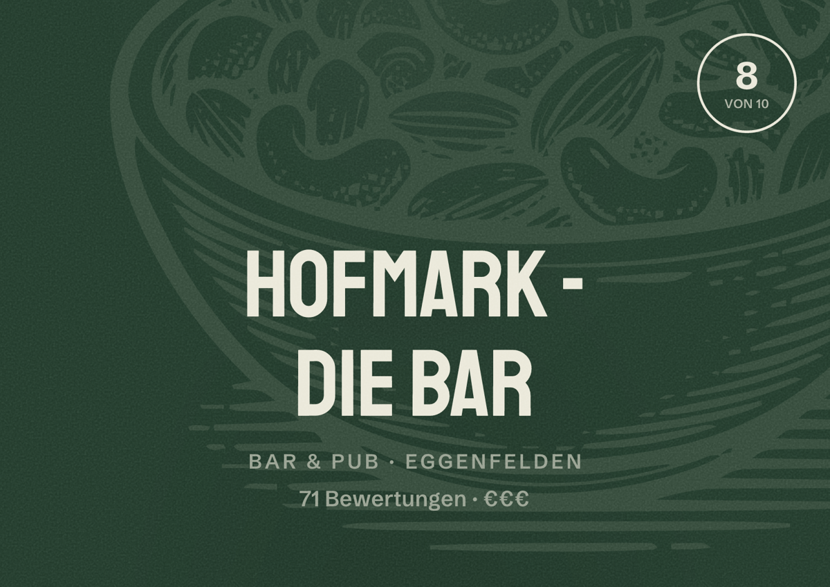 Illustriertes Poster von Hofmark - Die Bar, Bar & Pub in Eggenfelden: Bewertung 8 von 10 aus 71 Bewertungen, Preisniveau €€€