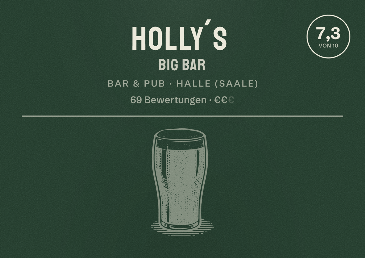 Illustriertes Poster von Holly´s Big Bar, Bar & Pub in Halle (Saale): Bewertung 7,3 von 10 aus 69 Bewertungen, Preisniveau €€