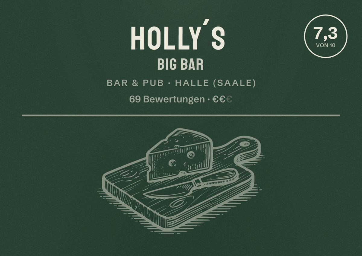 Illustriertes Poster von Holly´s Big Bar, Bar & Pub in Halle (Saale): Bewertung 7,3 von 10 aus 69 Bewertungen, Preisniveau €€