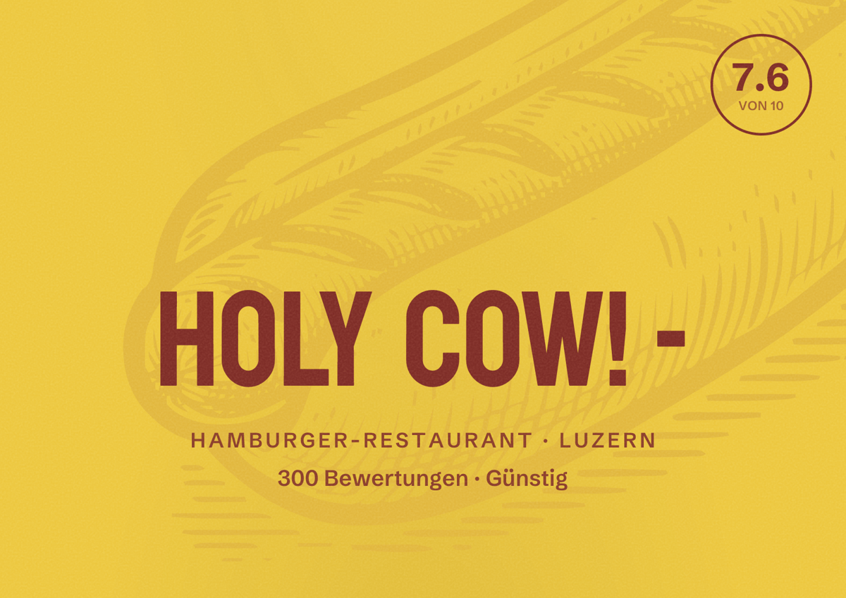 Illustriertes Poster von Holy Cow! -, Hamburger-Restaurant in Luzern: Bewertung 7.6 von 10 aus 300 Bewertungen, Preisniveau Günstig