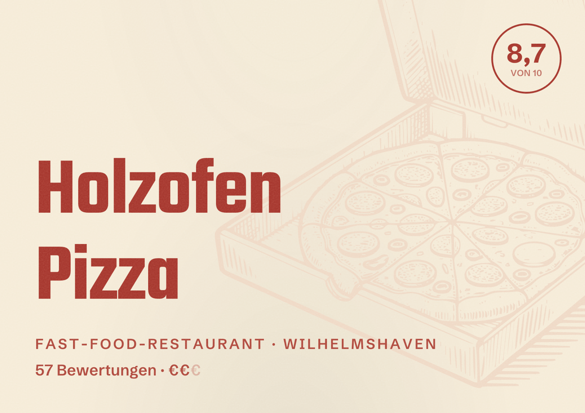 Illustriertes Poster von Holzofen Pizza, Fast-Food-Restaurant in Wilhelmshaven: Bewertung 8,7 von 10 aus 57 Bewertungen, Preisniveau €€