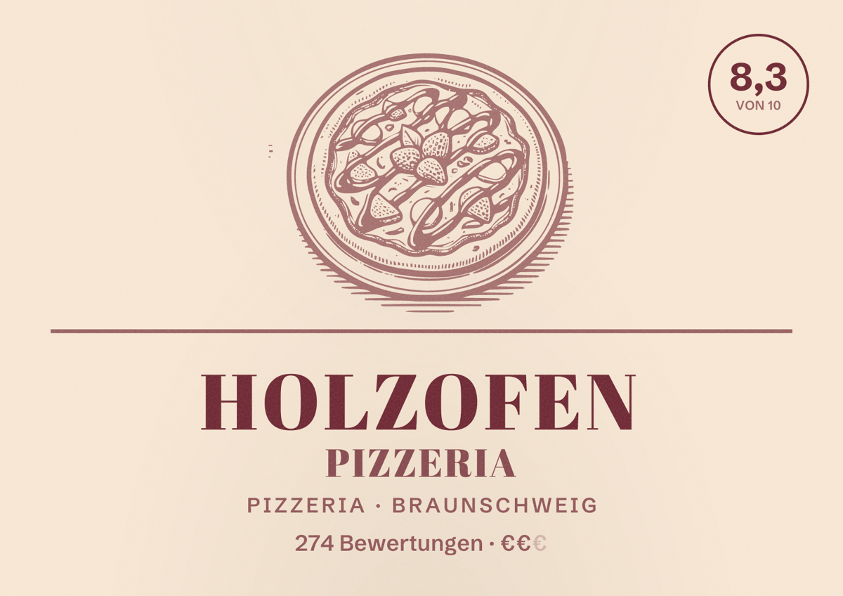 Illustriertes Poster von Holzofen Pizzeria, Pizzeria in Braunschweig: Bewertung 8,3 von 10 aus 274 Bewertungen, Preisniveau €€