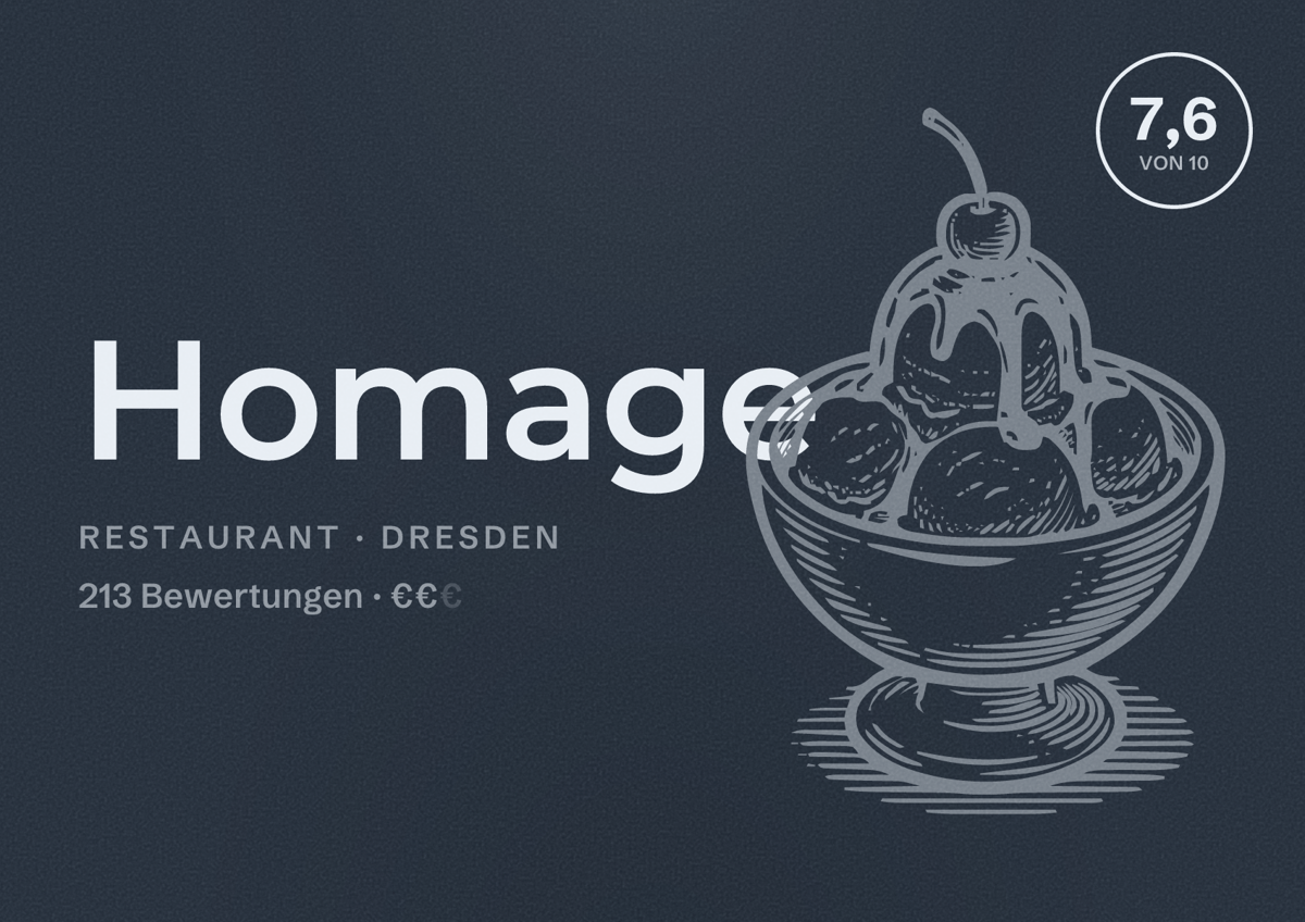 Illustriertes Poster von Homage, Restaurant in Dresden: Bewertung 7,6 von 10 aus 213 Bewertungen, Preisniveau €€