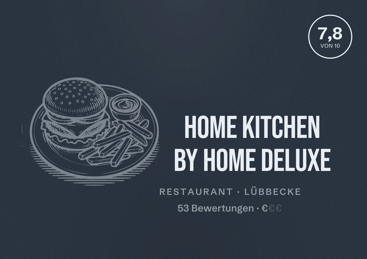 Illustriertes Poster von HOME KITCHEN by HOME DELUXE, Restaurant in Lübbecke: Bewertung 7,8 von 10 aus 53 Bewertungen, Preisniveau €