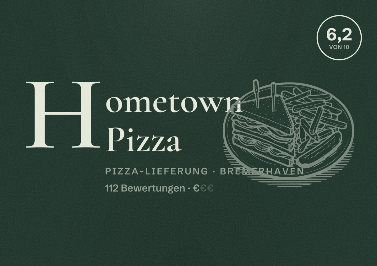 Illustriertes Poster von Hometown Pizza, Pizza-Lieferung in Bremerhaven: Bewertung 6,2 von 10 aus 112 Bewertungen, Preisniveau €