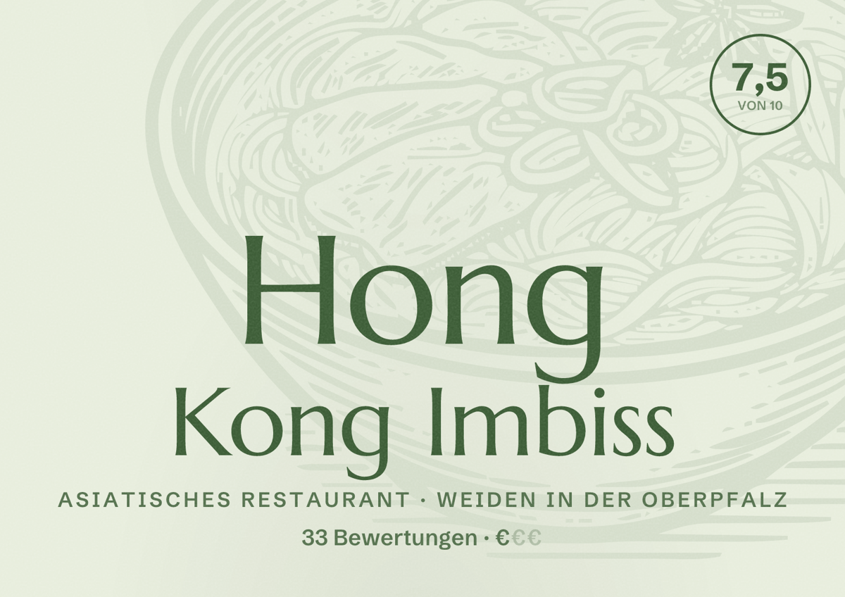 Illustriertes Poster von Hong Kong Imbiss, Asiatisches Restaurant in Weiden in der Oberpfalz: Bewertung 7,5 von 10 aus 33 Bewertungen, Preisniveau €