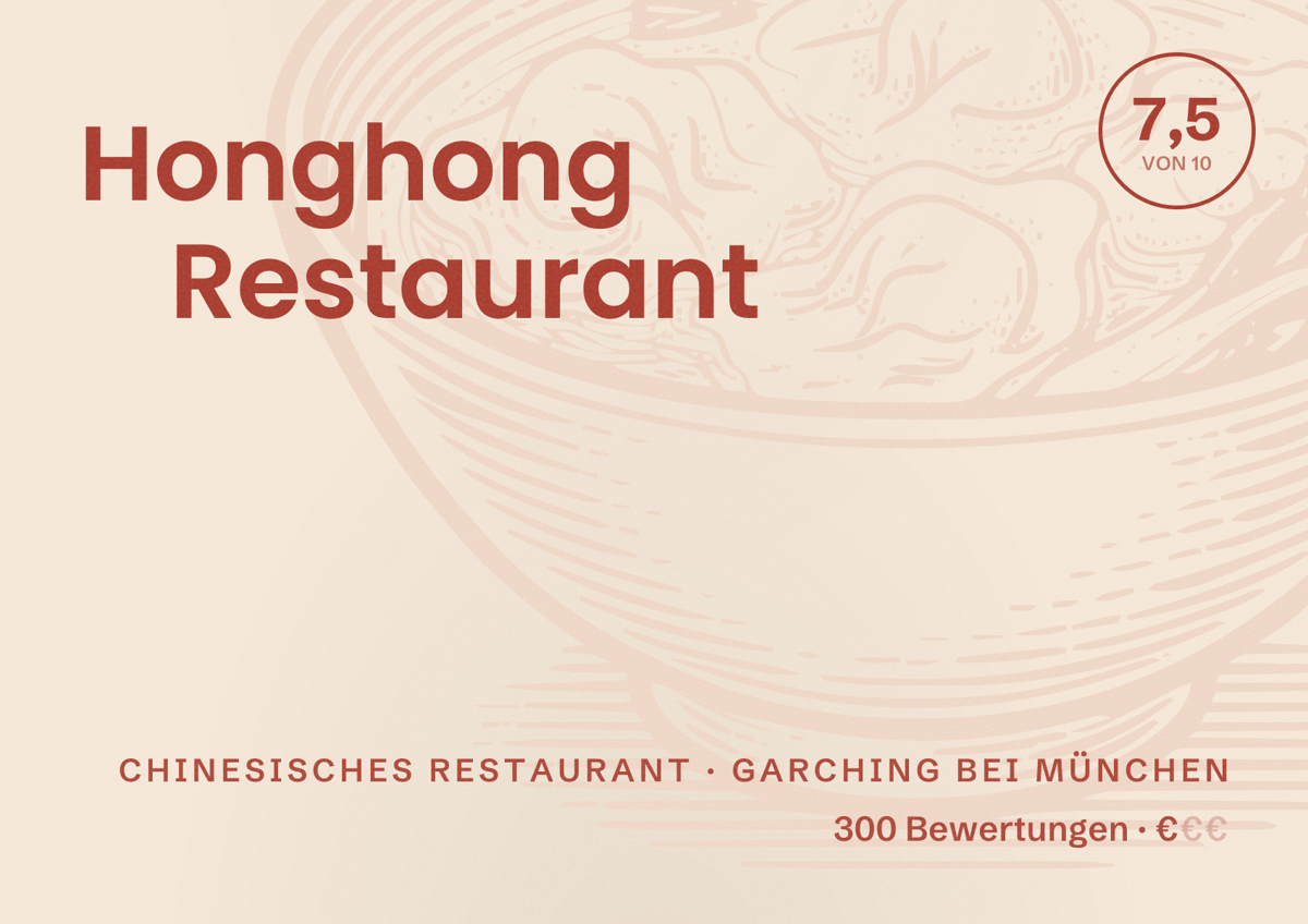 Illustriertes Poster von Honghong Restaurant, Chinesisches Restaurant in Garching bei München: Bewertung 7,5 von 10 aus 300 Bewertungen, Preisniveau €