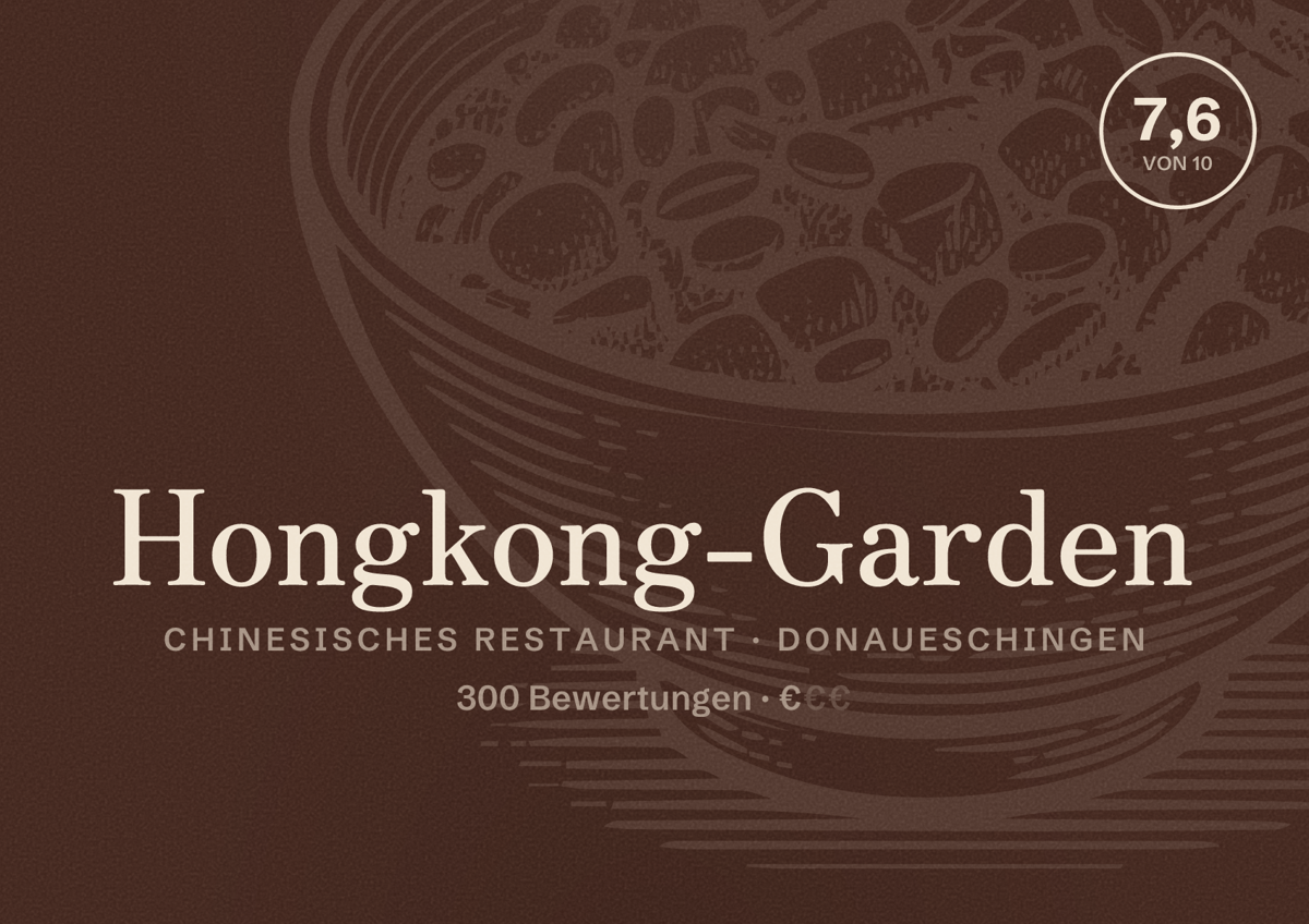 Illustriertes Poster von Hongkong-Garden, Chinesisches Restaurant in Donaueschingen: Bewertung 7,6 von 10 aus 300 Bewertungen, Preisniveau €