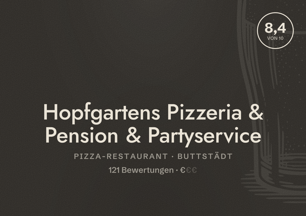 Illustriertes Poster von Hopfgartens Pizzeria & Pension & Partyservice, Pizza-Restaurant in Buttstädt: Bewertung 8,4 von 10 aus 121 Bewertungen, Preisniveau €