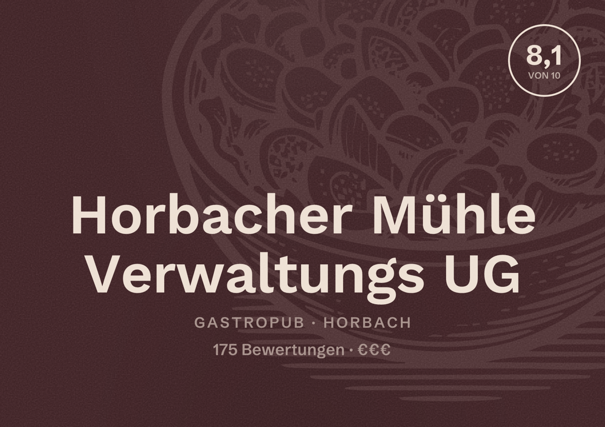 Illustriertes Poster von Horbacher Mühle Verwaltungs UG, Gastropub in Horbach: Bewertung 8,1 von 10 aus 175 Bewertungen, Preisniveau €€€