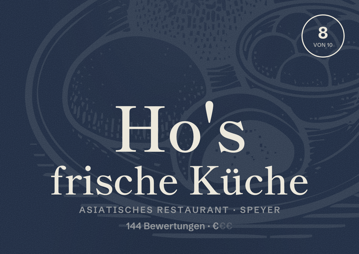 Illustriertes Poster von Ho's frische Küche, Asiatisches Restaurant in Speyer: Bewertung 8 von 10 aus 144 Bewertungen, Preisniveau €