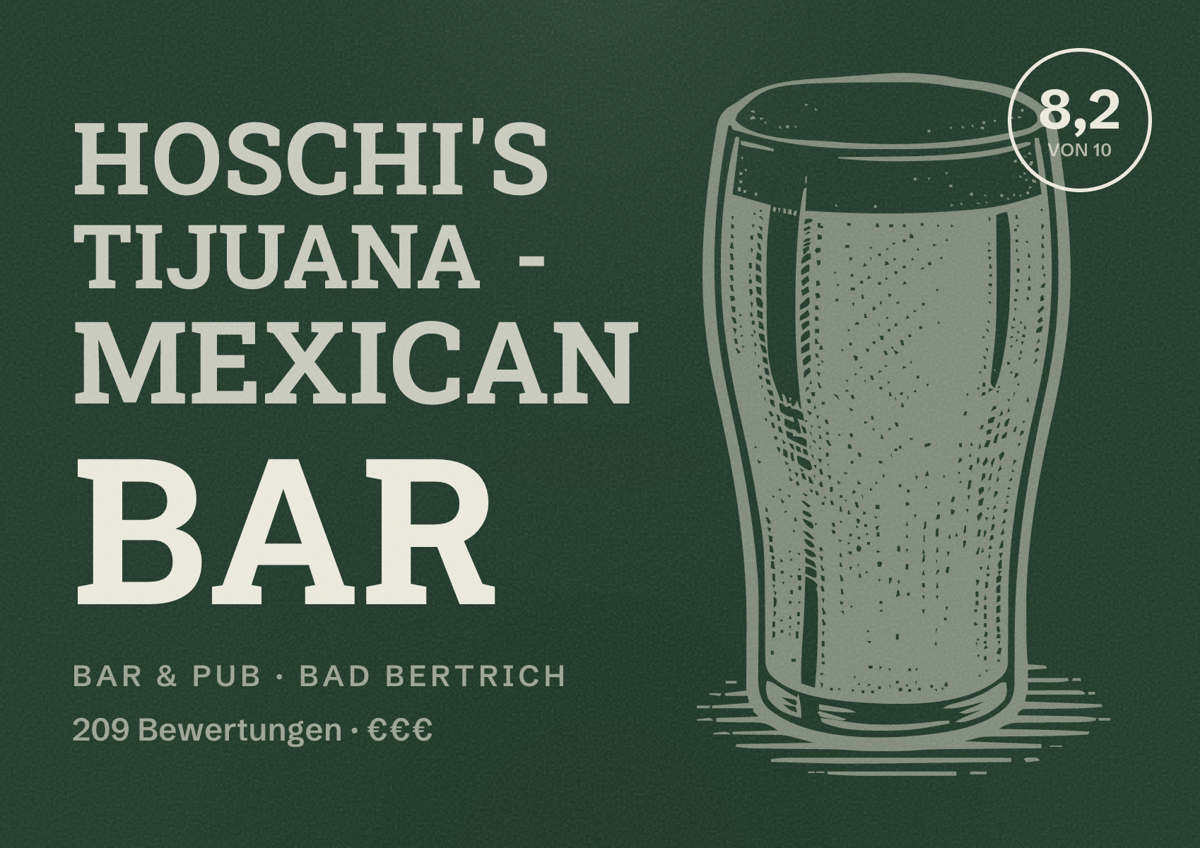 Illustriertes Poster von Hoschi's Tijuana - Mexican Bar, Bar & Pub in Bad Bertrich: Bewertung 8,2 von 10 aus 209 Bewertungen, Preisniveau €€€