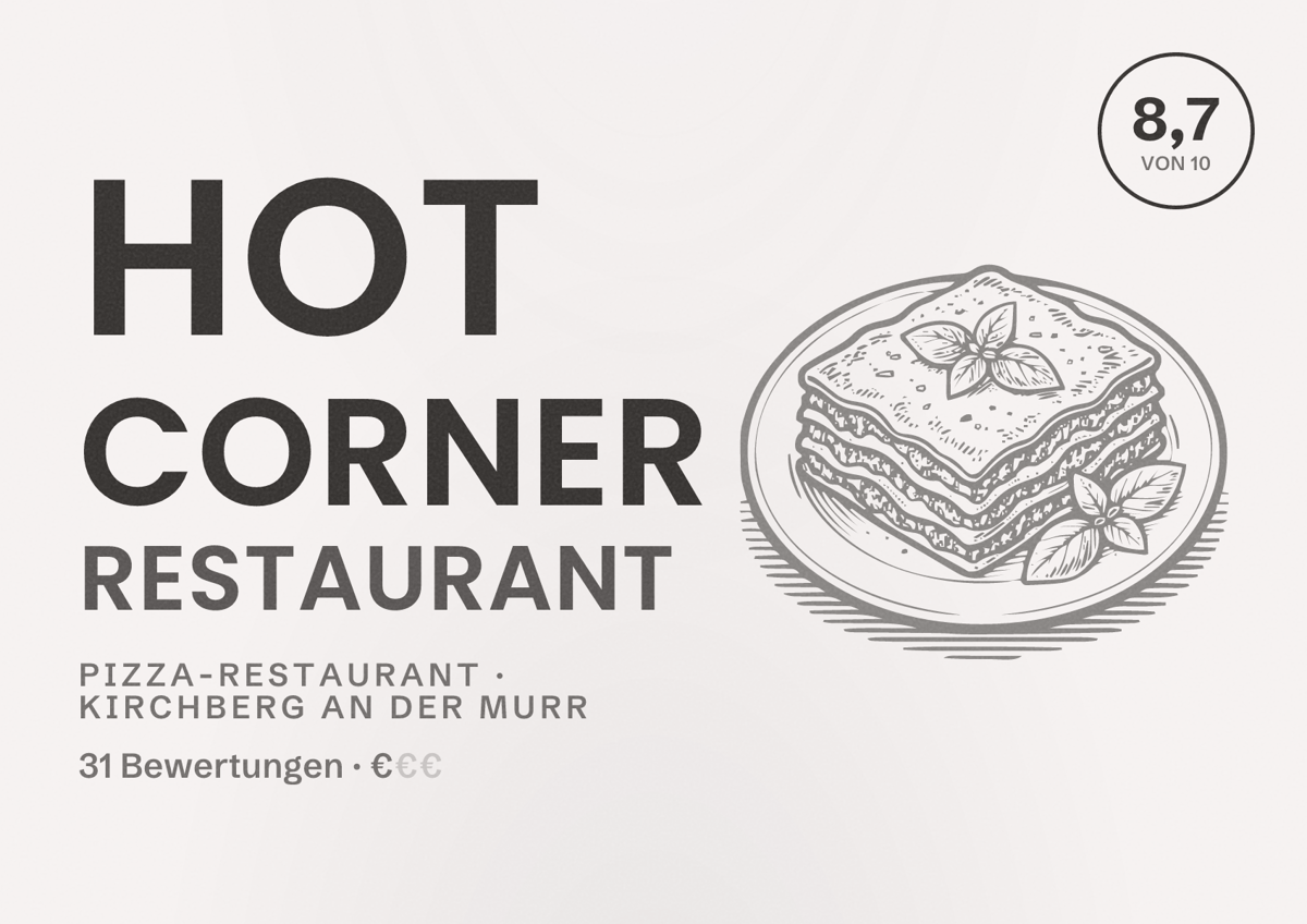 Illustriertes Poster von Hot Corner Restaurant, Pizza-Restaurant in Kirchberg an der Murr: Bewertung 8,7 von 10 aus 31 Bewertungen, Preisniveau €