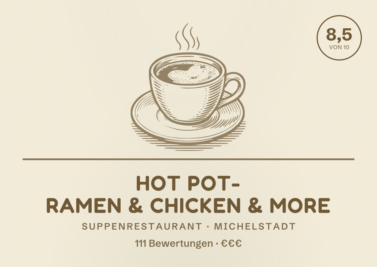 Illustriertes Poster von Hot Pot- Ramen & Chicken & More, Suppenrestaurant in Michelstadt: Bewertung 8,5 von 10 aus 111 Bewertungen, Preisniveau €€€