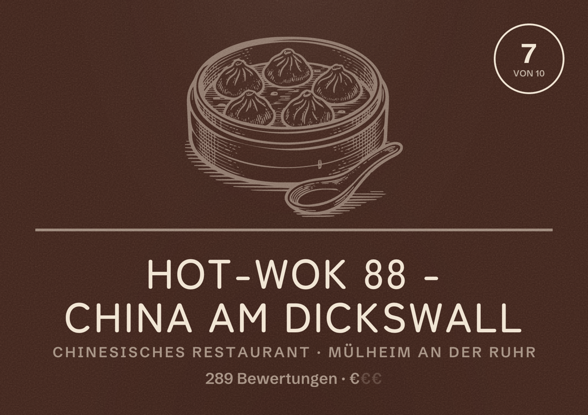 Illustriertes Poster von Hot-Wok 88 - China am Dickswall, Chinesisches Restaurant in Mülheim an der Ruhr: Bewertung 7 von 10 aus 289 Bewertungen, Preisniveau €