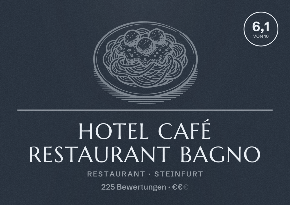 Illustriertes Poster von Hotel Café Restaurant BAGNO, Restaurant in Steinfurt: Bewertung 6,1 von 10 aus 225 Bewertungen, Preisniveau €€
