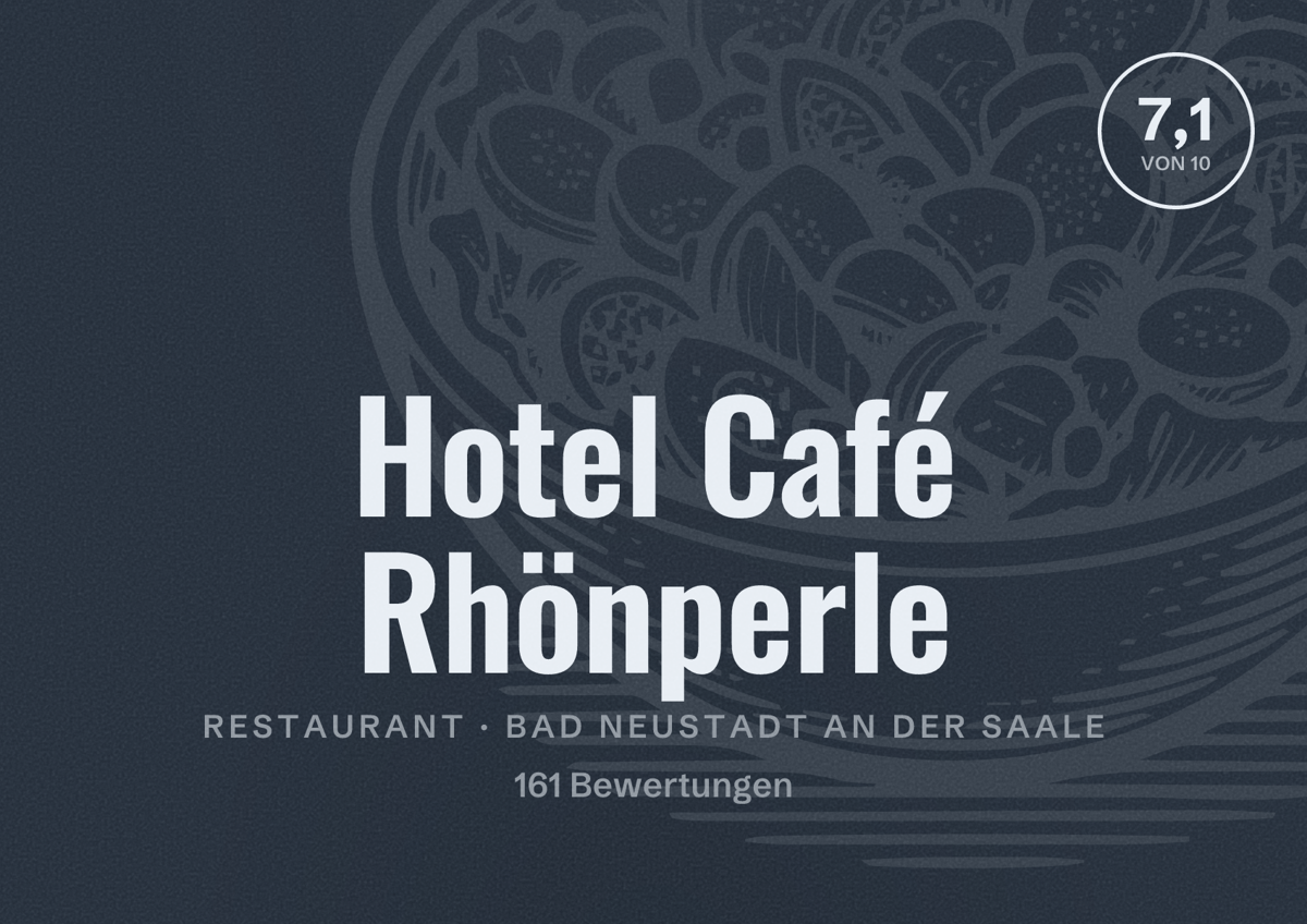 Illustriertes Poster von Hotel Café Rhönperle, Restaurant in Bad Neustadt an der Saale: Bewertung 7,1 von 10 aus 161 Bewertungen