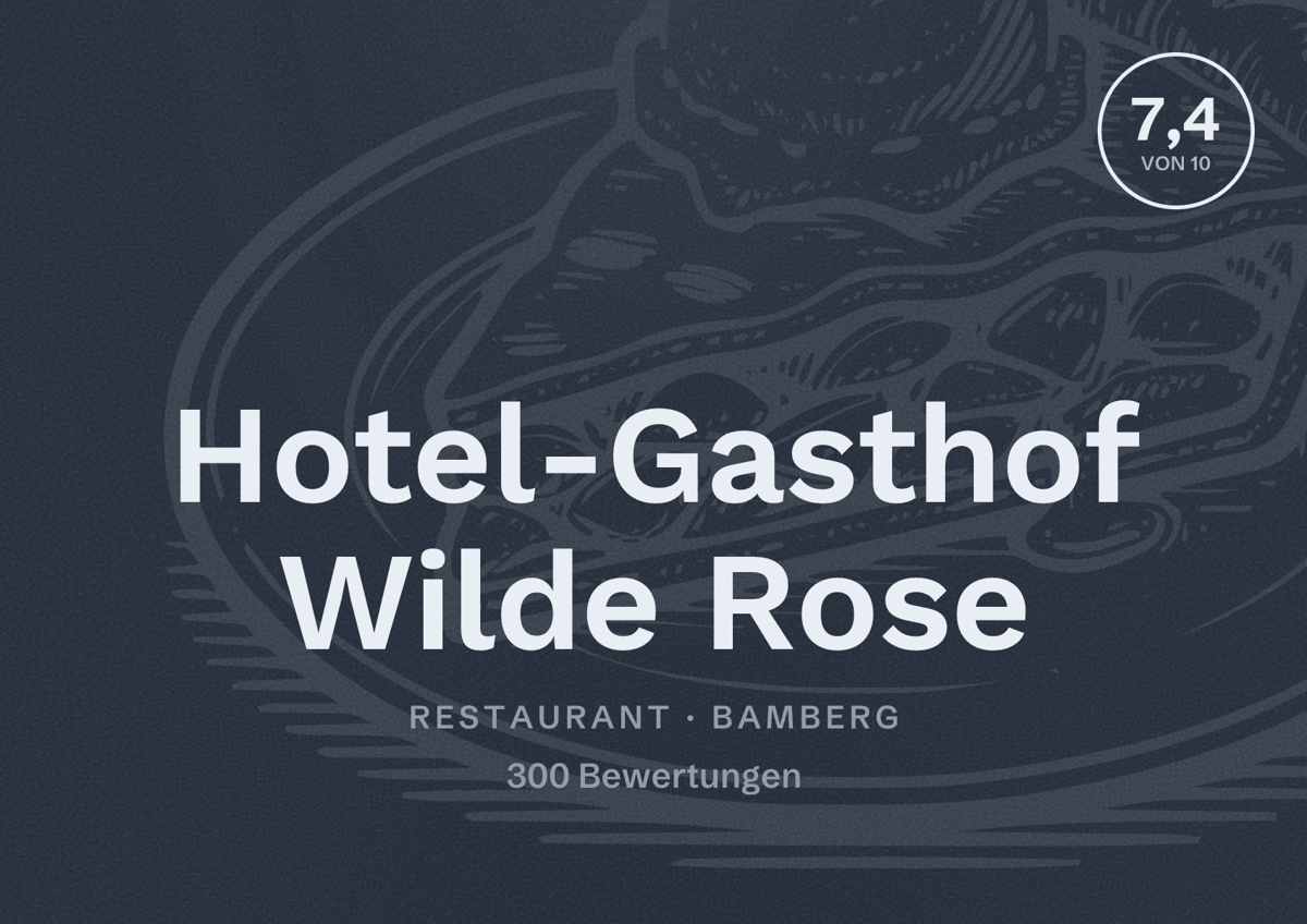 Illustriertes Poster von Hotel-Gasthof Wilde Rose, Restaurant in Bamberg: Bewertung 7,4 von 10 aus 300 Bewertungen