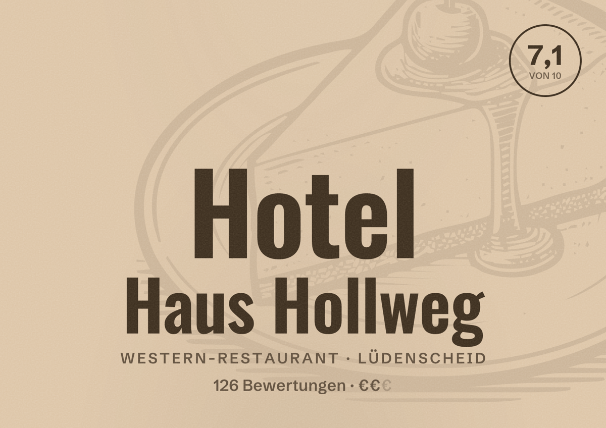 Illustriertes Poster von Hotel Haus Hollweg, Western-Restaurant in Lüdenscheid: Bewertung 7,1 von 10 aus 126 Bewertungen, Preisniveau €€