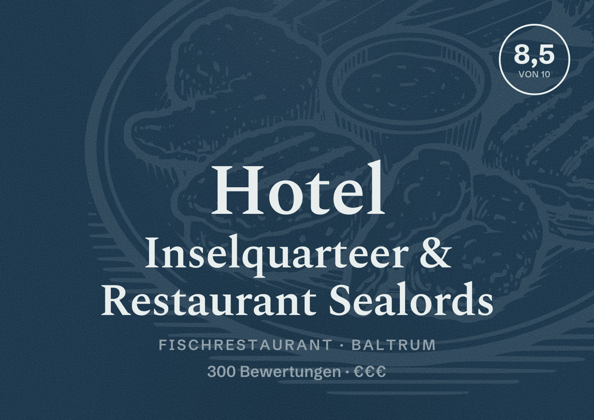 Illustriertes Poster von Hotel Inselquarteer & Restaurant Sealords, Fischrestaurant in Baltrum: Bewertung 8,5 von 10 aus 300 Bewertungen, Preisniveau €€€