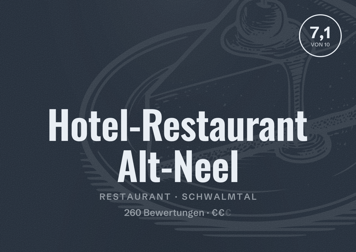 Illustriertes Poster von Hotel-Restaurant Alt-Neel, Restaurant in Schwalmtal: Bewertung 7,1 von 10 aus 260 Bewertungen, Preisniveau €€
