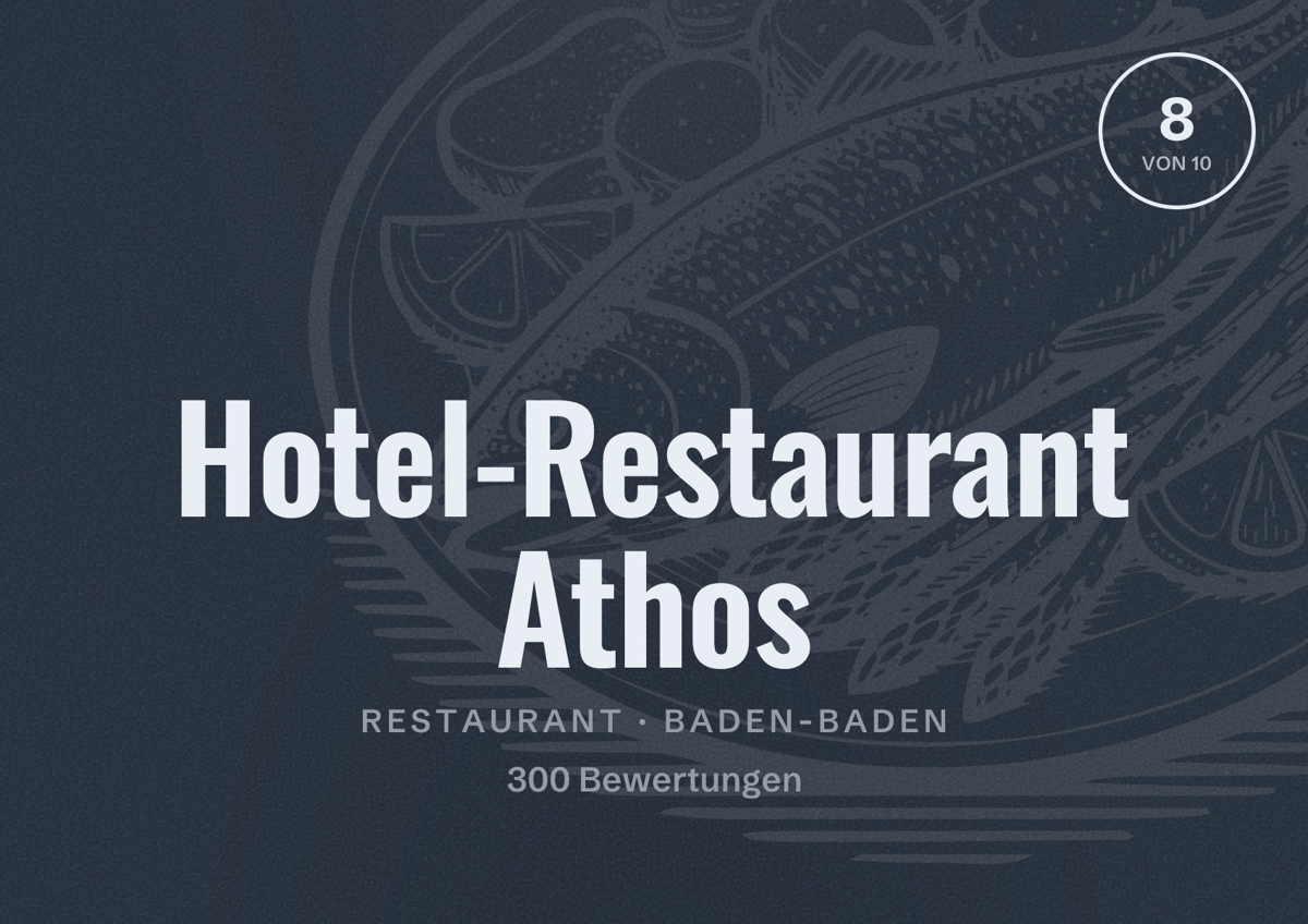 Illustriertes Poster von Hotel-Restaurant Athos, Restaurant in Baden-Baden: Bewertung 8 von 10 aus 300 Bewertungen