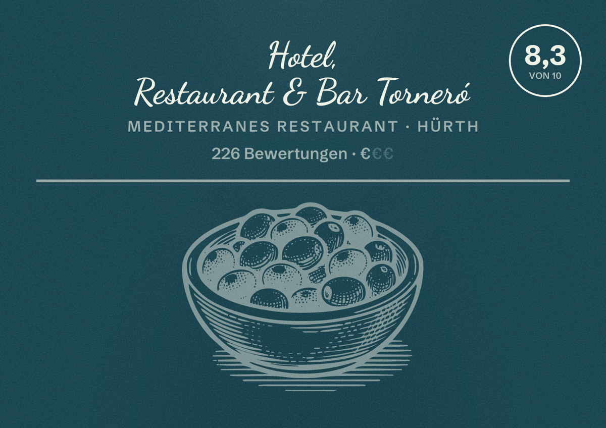 Illustriertes Poster von Hotel, Restaurant & Bar Torneró, Mediterranes Restaurant in Hürth: Bewertung 8,3 von 10 aus 226 Bewertungen, Preisniveau €