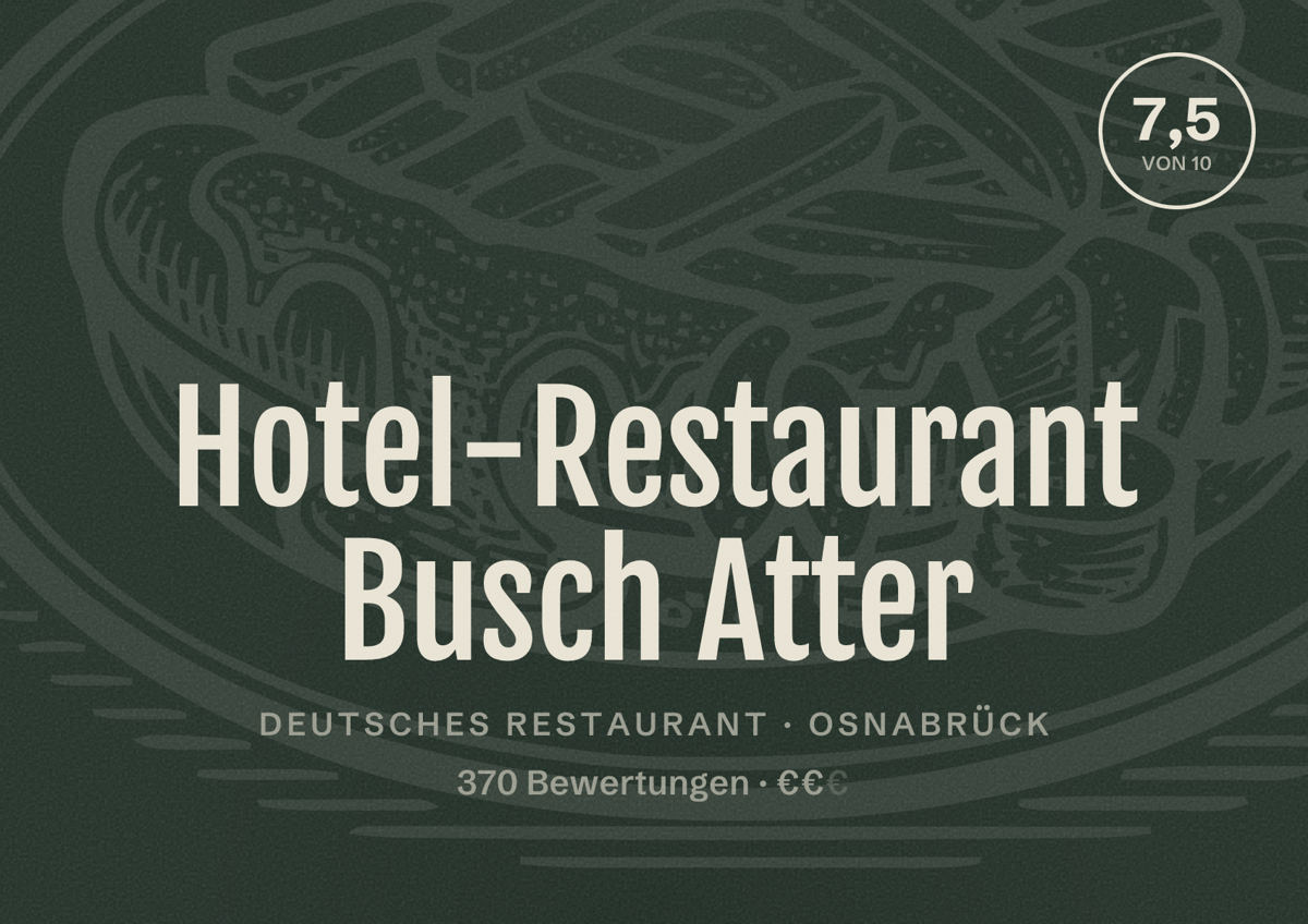 Illustriertes Poster von Hotel-Restaurant Busch Atter, Deutsches Restaurant in Osnabrück: Bewertung 7,5 von 10 aus 370 Bewertungen, Preisniveau €€
