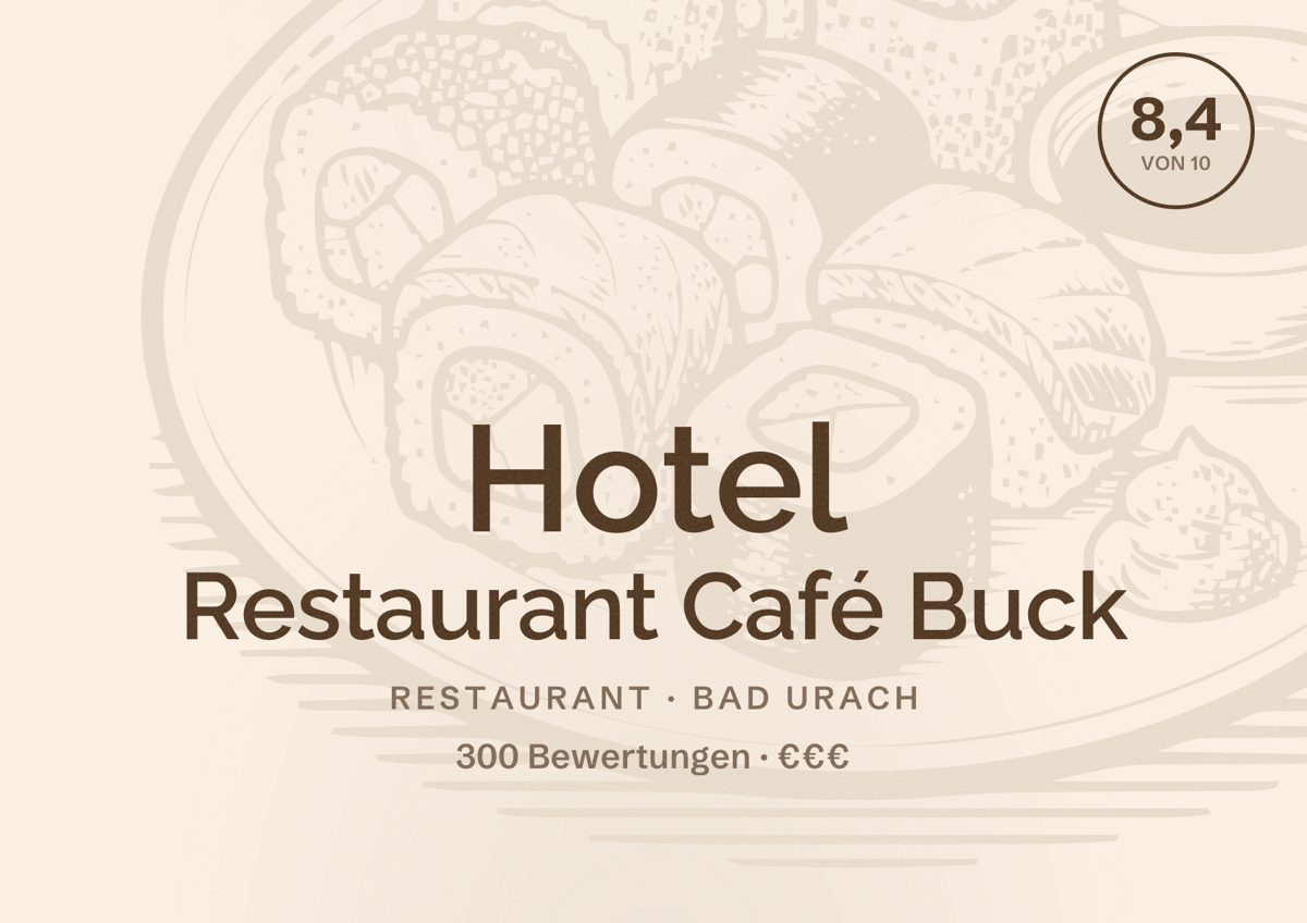 Illustriertes Poster von Hotel Restaurant Café Buck, Restaurant in Bad Urach: Bewertung 8,4 von 10 aus 300 Bewertungen, Preisniveau €€€