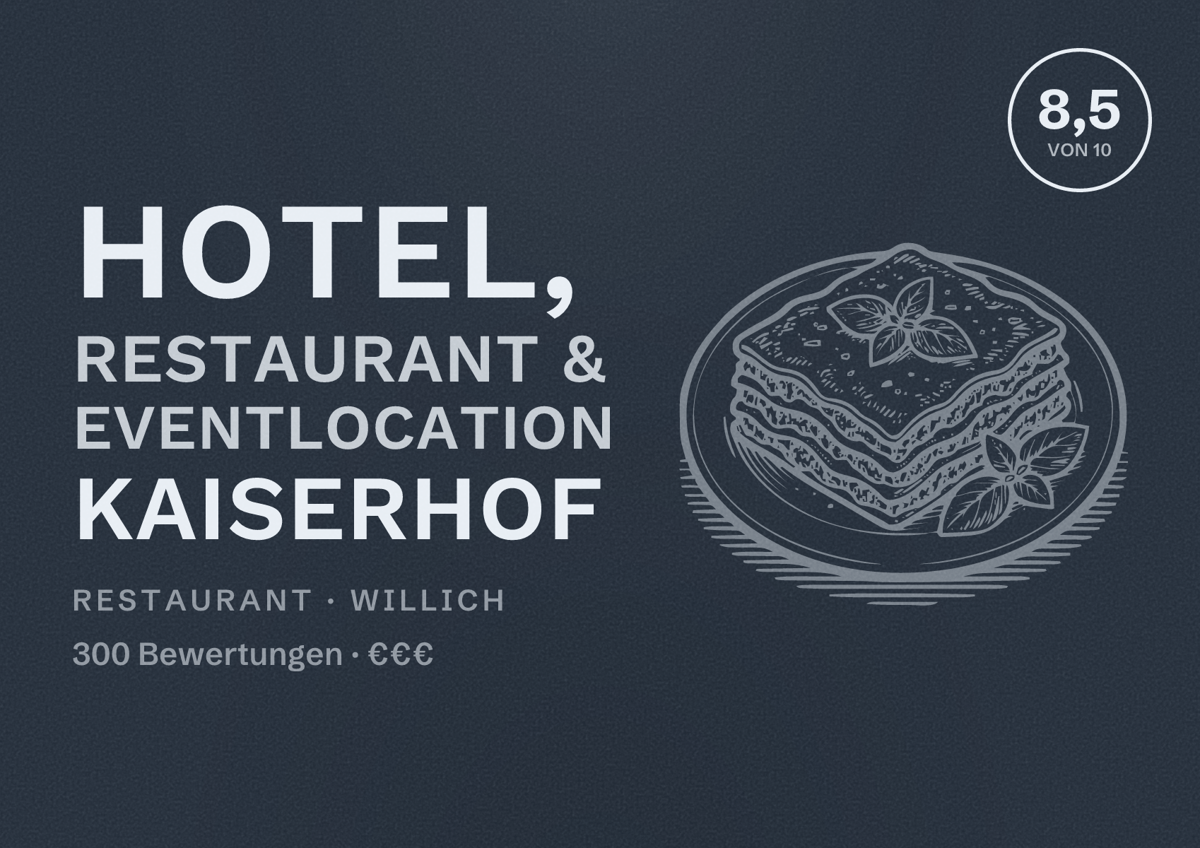 Illustriertes Poster von Hotel, Restaurant & Eventlocation Kaiserhof, Restaurant in Willich: Bewertung 8,5 von 10 aus 300 Bewertungen, Preisniveau €€€